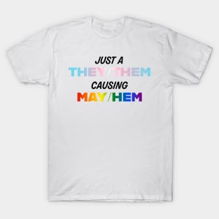 They/Them causing May/Hem T-Shirt